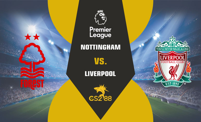 ព្យាករណ៍គូ​ Nottingham Forest vs Liverpool ថ្ងៃទី២មីនា​